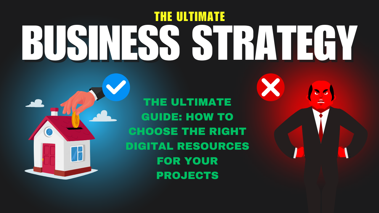 The Ultimate Guide: How to choose the right digital resources for your projects